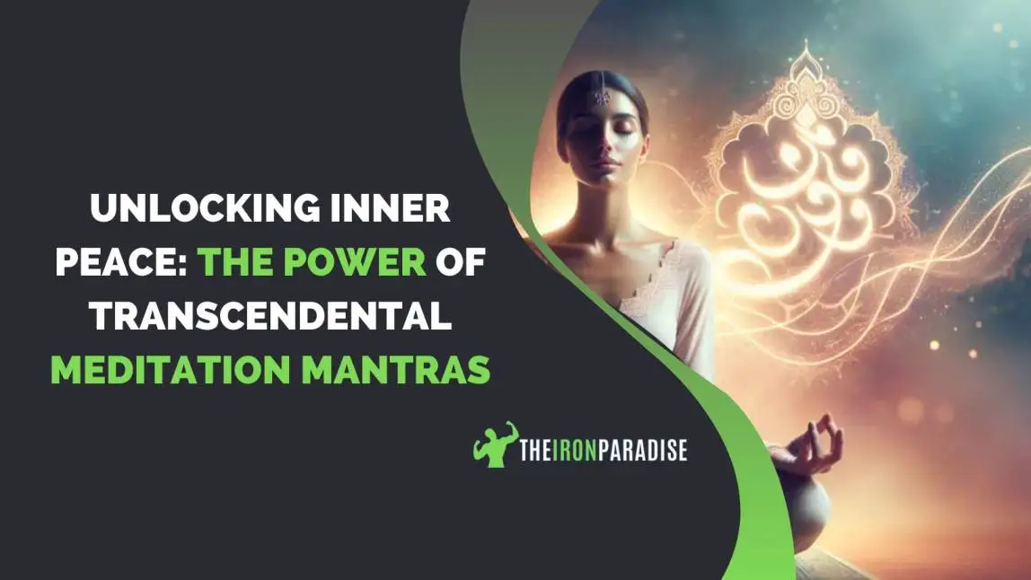 Unlocking Inner Peace: The Power of Transcendental Meditation Mantras