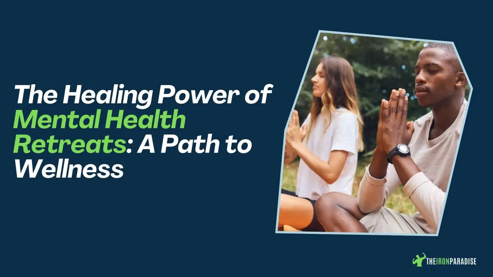 The Healing Power of Mental Health Retreats: A Path to Wellness