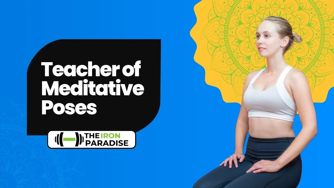 Teacher of Meditative Poses: A Simple Guide Anyone Can Follow